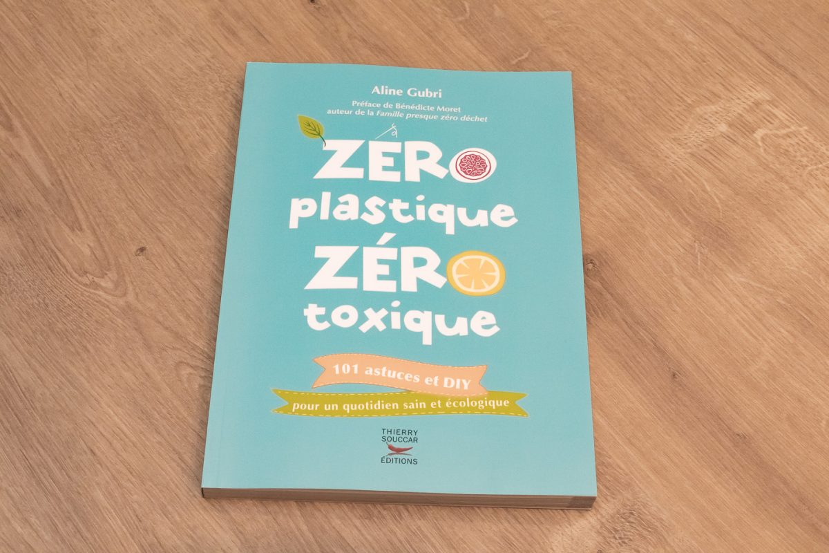 Zéro plastique, zéro toxique par Aline Gubri